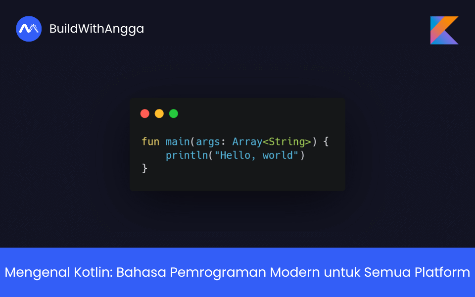 Mengenal Kotlin: Bahasa Pemrograman Modern untuk Semua Platform